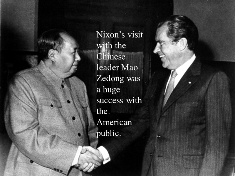 Nixon’s visit with the Chinese leader Mao Zedong was a huge success with the